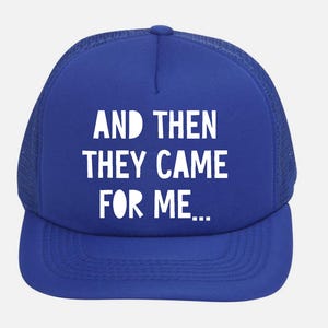 And Then They Came For Me Adjustable Mesh Trucker Cap, Protest Activism Foam Mesh-Back Trucker Hat, First They Came Foam Mesh Baseball Cap