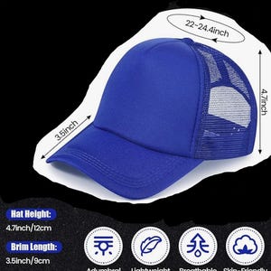 May include: A royal blue trucker hat with a mesh back and a curved brim. The hat height is 4.7 inches (12cm), brim length is 3.5 inches (9cm), and adjustable range is 22-24.4 inches (56-62cm). Features include lightweight and breathable design.