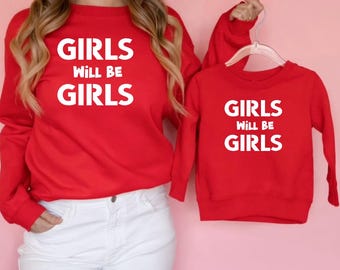Girls Will Be Girls Fleece Sweatshirt: Feminist Pro Choice Pullover