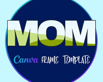 Mom - Ways To Say Mom Family Editable Canva Frame Template, Featuring Drag and Drop for Commercial Use