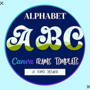 May include: A blue circle with a white outline and the text "ALPHABET" at the top. Inside the circle are the letters "A", "B", and "C" in a stylized font with a green and blue landscape design. The text "Canva FRAME TEMPLATE" is below the letters and the text "36 FRAMES INCLUDED" is below that.