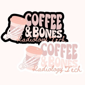 May include: Two stickers with a skeleton hand holding a coffee cup and the text "Coffee & Bones Radiology Tech" in pink and white lettering.