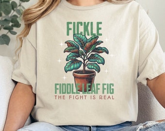 Fickle Fiddle Leaf Fig Shirt,plant lovers shirt,plant lady shirt,plant parent gift,plant mom tee,gardening shirt,y2k fashion,y2k graphic tee