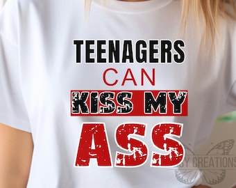 Teenagers can kiss my ass shirt, parent of teenager gift, sarcastic teenager shirt, anti teenage tee, Mom of teenager gift, Dad of teenager