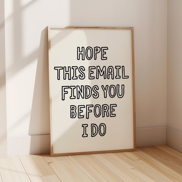 Office Quotes Wall Art, I Hope This Email Finds You Well, Funny Office Print, Sarcastic Home Office Art, Cute Work Poster, DIGITAL DOWNLOAD