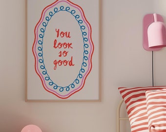 You Look So Good Print: Trendy Retro Wall Art (Digital Download)