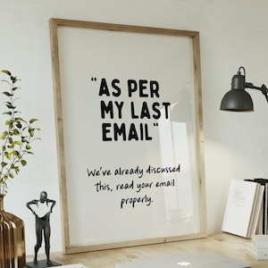 As Per My Last Email, Funny Desk Decor, Office Decor, Sarcastic Home Office Wall Art, Funny Quote Print, Cute Work Poster, DIGITAL DOWNLOAD