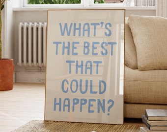 What's The Best That Could Happen, Uplifting Quote Art Print, Affirmation Poster, Daily Reminder Art, Typography Poster, Light Blue Wall Art