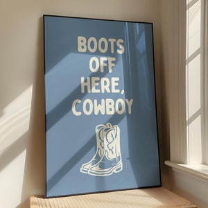 Boots Off Here Cowboy Print, Take Off Your Shoes, Dorm Room Decor, Trendy Wall Art Prints, Hallway Wall Art, Quirky Decor, DIGITAL DOWNLOAD