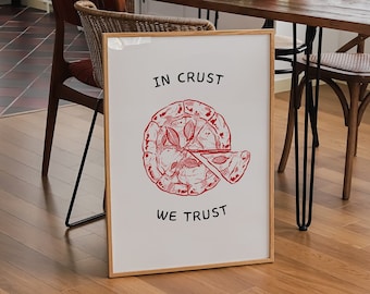 In Crust We Trust, Pizza Night Print, Italian Food Wall Art, Pizza Lover Print, Retro Pizza Art, Dinner Party Poster, Cute Cooking Wall Art
