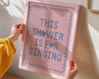This Shower Is for Singing, Cute Bathroom Decor, Trendy Bathroom Art Print, Girly Bathroom Prints, Pink Bathroom Wall Art, DIGITAL DOWNLOAD