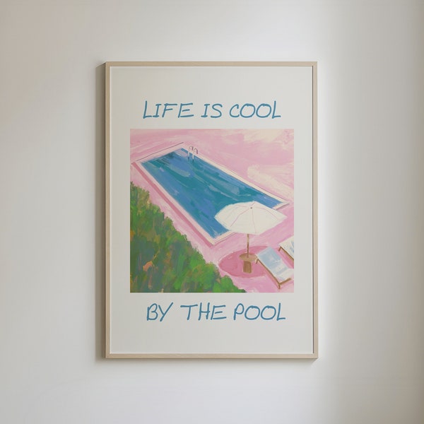 Life is Cool By the Pool Print, Funny Pool Art, Aesthetic Blue Pink Summer Decor, Swimmer Wall Art, Swimming Pool Poster, Digital Download