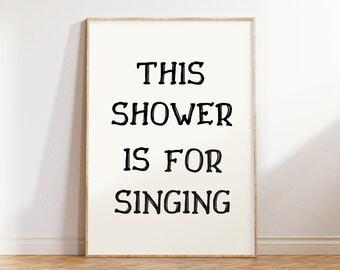 Trendy Bathroom Wall Art, Funny Bathroom Print, Vintage Bathroom Art, This Shower is for Singing Print, Aesthetic Bathroom Decor DIGITAL ART