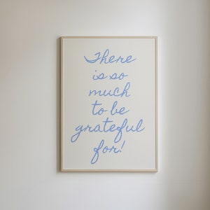 There Is So Much To Be Grateful For, Positive Affirmations, Light Blue Aesthetic Art, Inspirational Quote, Daily Reminder, DIGITAL DOWNLOAD