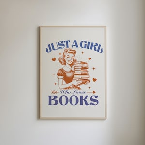 Just a Girl Who Loves Books, Trendy Bookish Print, Retro Book Lover Wall Art, Funny Reading Quote Print, Retro Bookish Art, DIGITAL DOWNLOAD