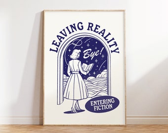 Leaving Reality Entering Fiction, Trendy Vintage Bookish Print, Book Lover Wall Art, Funny Reading Quote Print, Retro Book Club DIGITAL Art