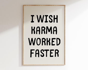 I Wish Karma Worked Faster, Sarcastic Art Prints, Trendy Wall Art Posters, Typography Poster, Funny Quotes Wall Art, College Dorm Wall Decor