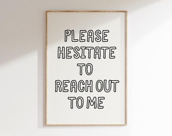 Office Quotes Wall Art, Please Hesitate to Reach Out, Funny Office Prints, Sarcastic Home Office Decor, Cute Work Poster, DIGITAL DOWNLOAD
