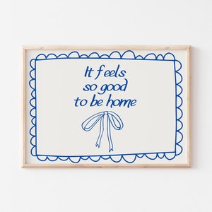 It Feels So Good to Be Home Print, Above Bed Decor, Affirmation Prints, Living Room Art Prints, Horizontal Dorm Room Art, DIGITAL DOWNLOAD