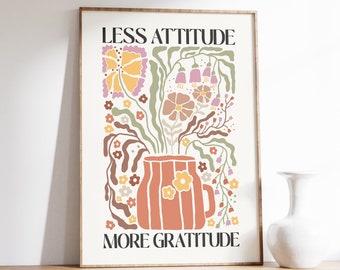 Less Attitude More Gratitude Print, Self Love Positive Quote Print, Inspirational Print, Retro Boho Printable Art, Boho Floral Aesthetic Art