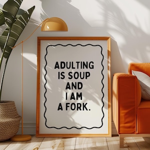 Erwachsener ist Suppe und ich bin eine Gabel Druck, Retro Funky Poster, Trendige Wand Kunst Drucke, Coole Wohnung Wand Dekoration, Dumme Sprüche DIGITAL ART