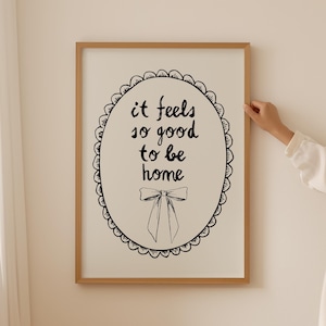 It Feels So Good to Be Home Print, Above Bed Decor, Soft Girl Aesthetic Printables, Living Room Art, Girly Dorm Room Decor, DIGITAL DOWNLOAD