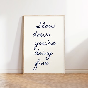 Slow Down Your Doing Fine Print, Uplifting Quote Art Print Billy Joel ...