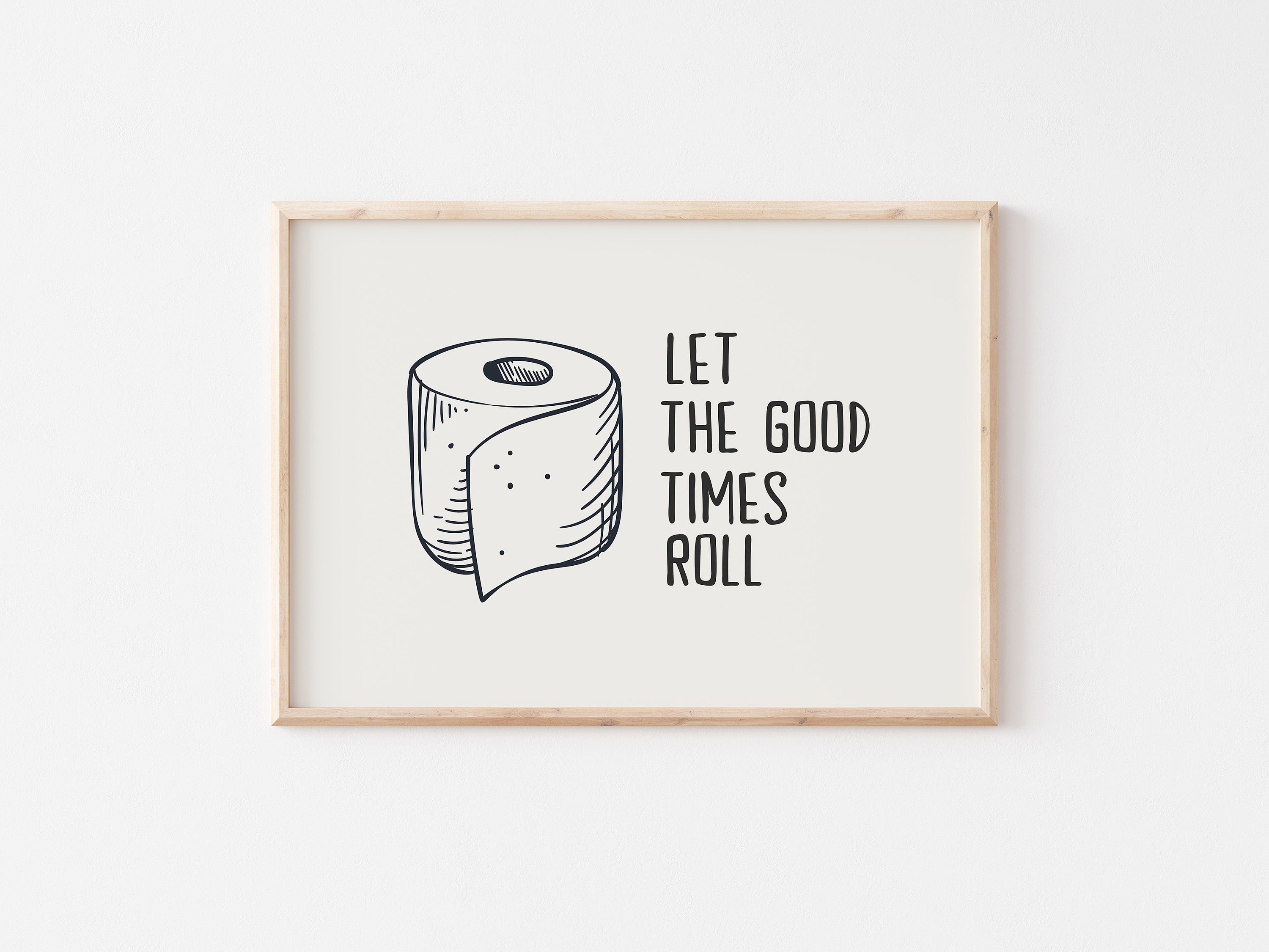 Funny Bathroom Art Print: Toilet Humor, 'let the Good Times Roll ...