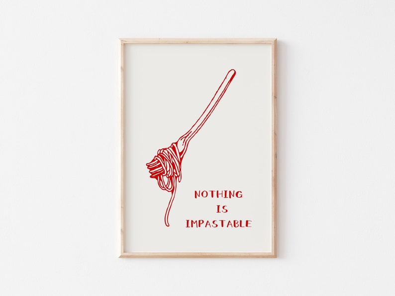 May include: A red illustration of a fork with spaghetti on it. The text "NOTHING IS IMPASTABLE" is below the fork.