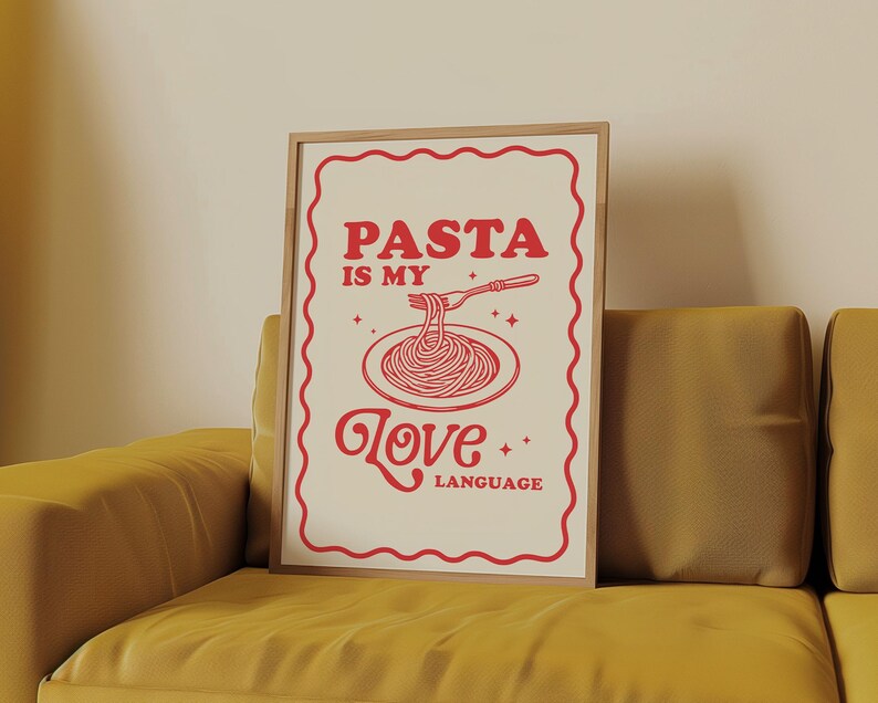 May include: A white poster with a red border and red text that says "Pasta is my love language." The poster features a drawing of a plate of spaghetti with a fork in it.