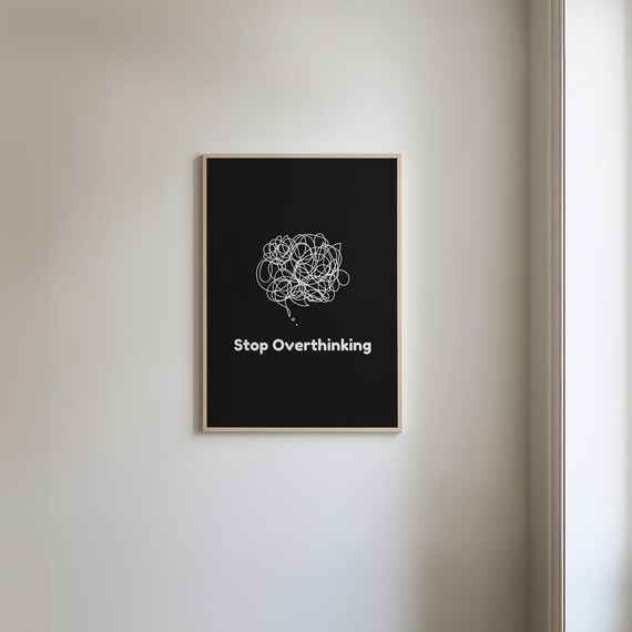 Stop Overthinking Print, Mental Health Print, DIGITAL DOWNLOAD, Minimalist Wall Art, Neutral Modern Apartment Decor, Trendy Printable Art