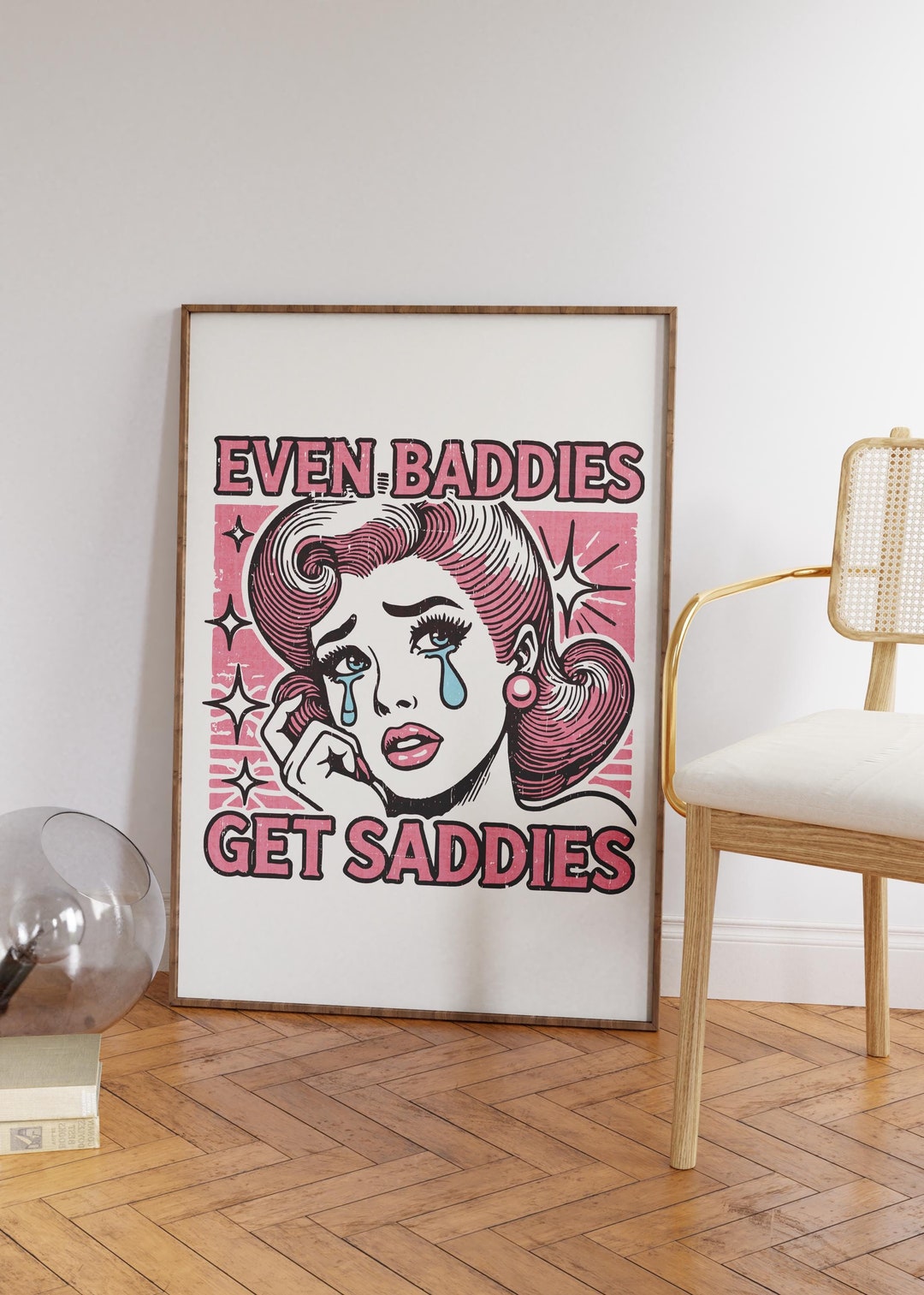Even Baddies Get Saddies, Retro Prints, Preppy Posters, Trendy Sarcastic  Wall Art, Pink Girly Prints, Feminine Wall Art, DIGITAL DOWNLOAD - Etsy