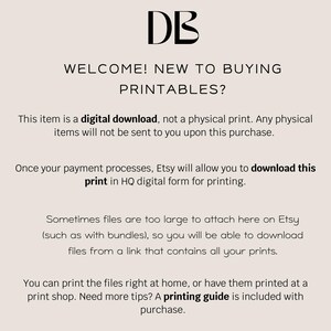 May include: Text on a white background explaining that this item is a digital download, not a physical print. The text also states that the buyer will be able to download the print in high quality digital form for printing. The text also explains that sometimes files are too large to attach to Etsy, so the buyer will be able to download the files from a link that contains all the prints. The text also states that the buyer can print the files at home or have them printed at a print shop. The text also states that a printing guide is included with purchase.