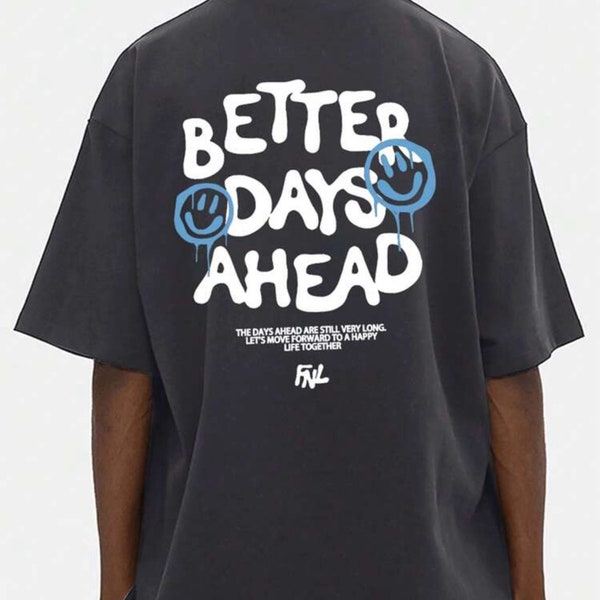 Better Days Ahead graphic tee unisex cool t-shirt unique gift / Fun retro cartoon