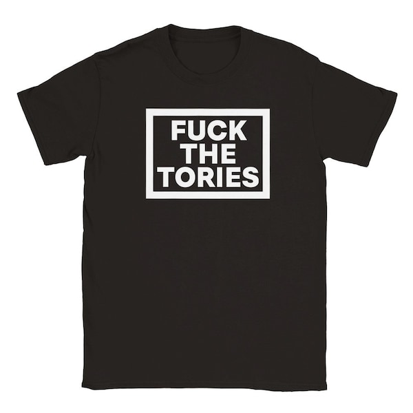 Fuck The Tories Classic Unisex Crewneck T-shirt - Black