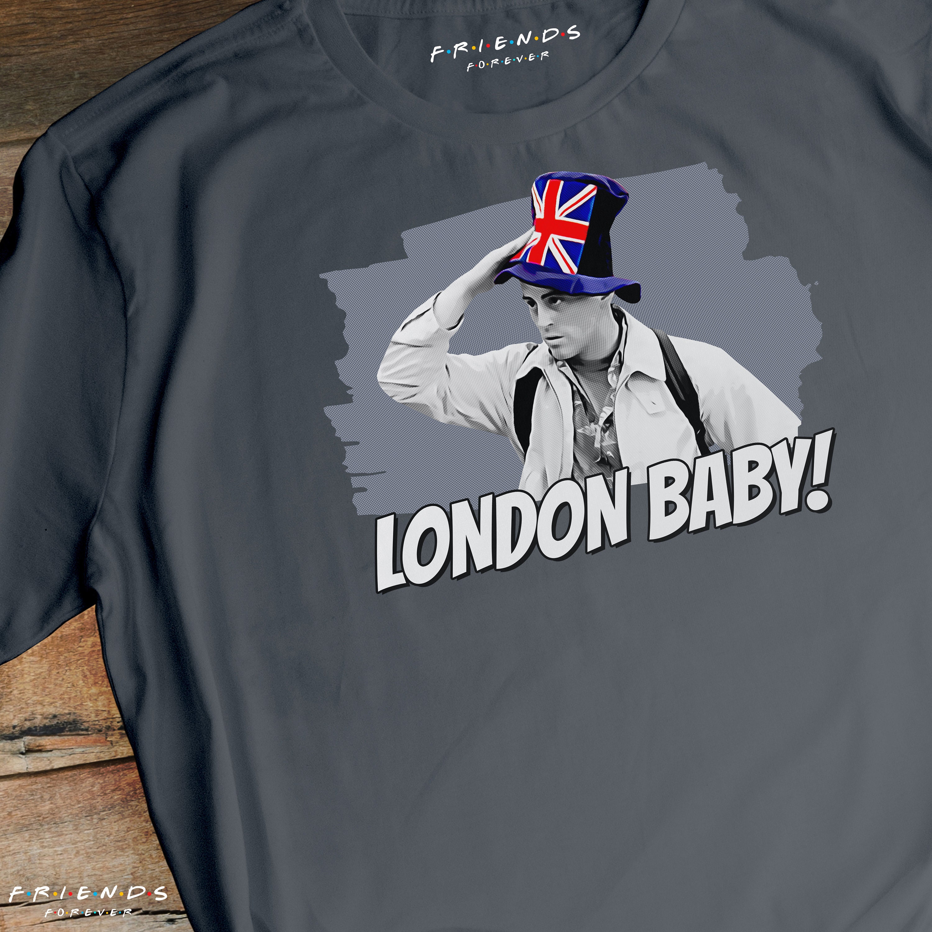 Friends Joey Quotes It's London Baby T-Shirt Friends Joey Quotes It's London Baby T-Shirt