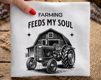Farming Feeds My Soul PNG,  Farm Life Sublimation Design for T-shirt (Digital Download)