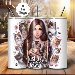 Just a Girl Who Loves Cats 20oz Tumbler Wrap Sublimation Design Png, Cat Lovers Tumbler Png, 20oz Skinny Sublimation Tumbler Design Download