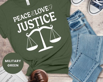 Peace Love Justice Lawyer T-Shirt | Legal Advocate Top | Attorney Shirt Gift | Justice Tee | Law Firm Apparel | Legal Professional Clothing