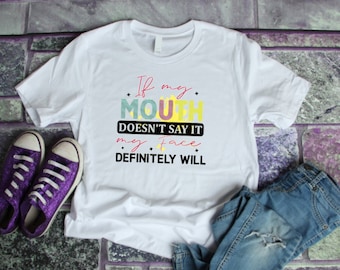 Se minha boca não disser, meu rosto terá um slogan engraçado, camiseta adolescente, feminina, humor, camisa gráfica para ela, top multicolorido, estilo formal