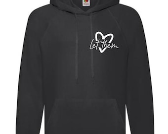 Ladies inspirational motivational hoodie Let them quote slogan hoodie Gift for her cute fashion front and back print poem art sweater