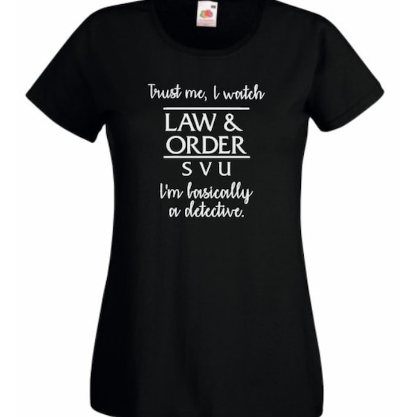 Black Trust me I watch law and order SVU t shirt graphic casual t shirt law and order fan tv series gift for her  gift birthday SVU Benson