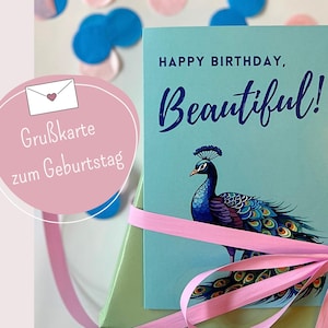 Geburtstagskarte – Happy Birthday, Beautiful / Pfau / Hochwertige Klappkarte für Freunde & Familie