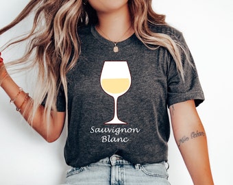 Sauvignon Blanc T-shirt, Wine Tees, Gift for Wine Lover, Wine Tasting Shirt, Wine Tour Tee, Wine Lover Gift, Funny Wine Shirt, Winery Shirt