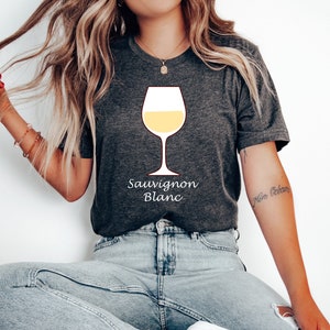 Sauvignon Blanc T-shirt, Wine Tees, Gift for Wine Lover, Wine Tasting Shirt, Wine Tour Tee, Wine Lover Gift, Funny Wine Shirt, Winery Shirt