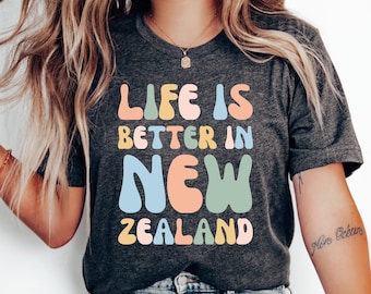 Life Is Better in New Zealand T-Shirt, New Zealand Family Trip, New Zealand Vacation, Love New Zealand Shirt, NZ Honeymoon, New Zealand Gift