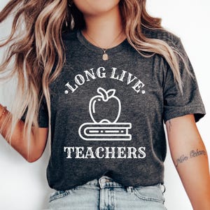 Long Live Teachers T-Shirt, Teacher Gift, Funny Teacher Shirt, Teacher Appreciation, Back to School Shirt, Teacher Tshirt, Teaching Shirt