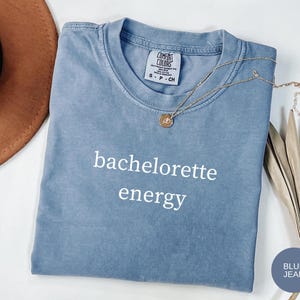 Bachelorette Energy T-Shirt, Bachelorette Party Shirt, Funny Bachelorette Tee, Bride to Be Gift, Bridal Party Shirt, Bridesmaid Gift Shirt