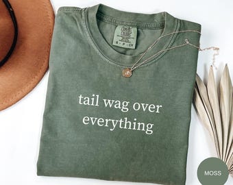 Tail Wag T-Shirt, Funny Dog Lover Shirt, Dog Mom Gift Shirt, Dog Shirt, Funny Dog Gift Tee, Dog Person Tee, Dog Lover Comfort Colors Shirt