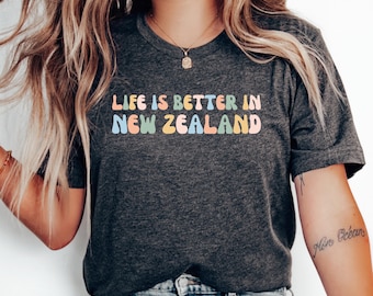 Life Is Better in New Zealand T-Shirt, New Zealand Gift, New Zealand Family Trip, Love New Zealand Shirt, New Zealand Vacation, NZ Honeymoon